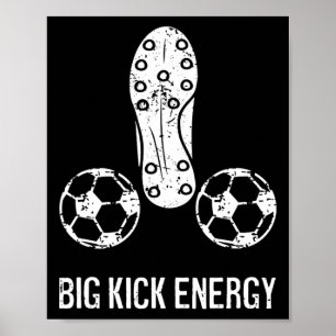 Funny Rude Soccer Footbyll Big Kick Energy Poster