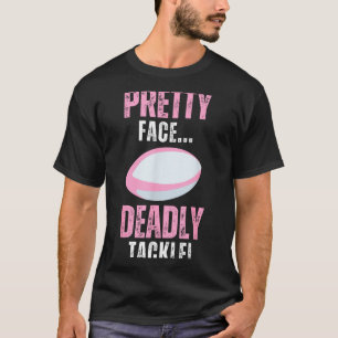 Funny Rugby Gift For Girls Pretty Face Deadly Tack T-Shirt