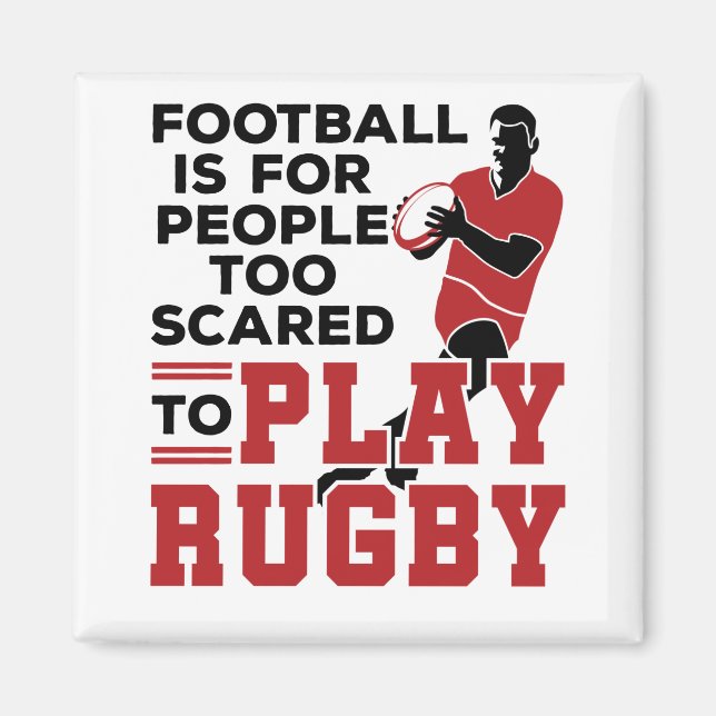 Funny Rugby Joke Saying Too Scared to Play Rugby Magnet (Front)