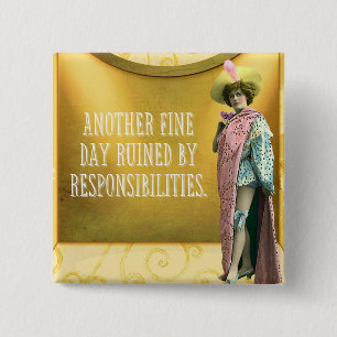 Funny Ruined By Responsibilities  15 Cm Square Badge