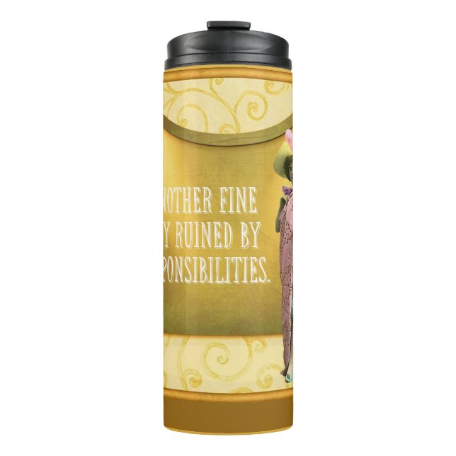 Funny Ruined By Responsibilities  Thermal Tumbler (Front)
