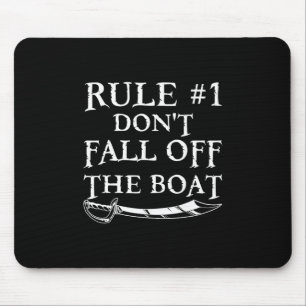 Funny Rule #1 Don't Fall Off The Boat Cruise Pirat Mouse Mat