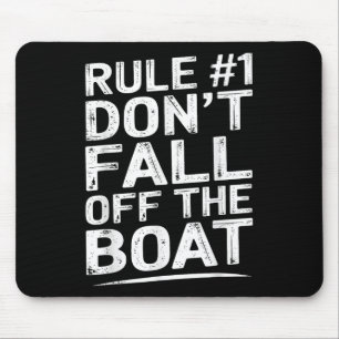 Funny Rule Number 1 Dont Fall Off The Boat Cruise Mouse Mat