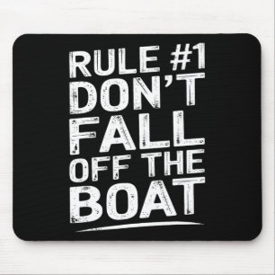 Funny Rule Number 1 Don't Fall Off The Boat Cruise Mouse Mat