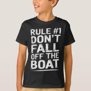 Funny Rule Number 1 Dont Fall Off The Boat Cruise T-Shirt