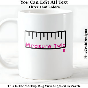 Funny Ruler / Tape For Card Maker 066 Quote  Coffee Mug