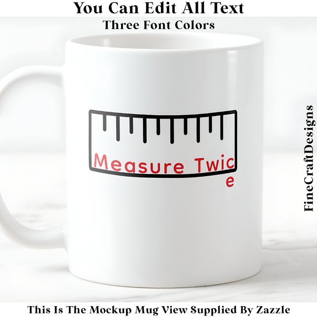 Funny Ruler / Tape For Quilter Crafter 066 Quote  Coffee Mug (Creator Uploaded)