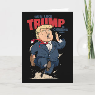 Funny Run Like Trump Is Chasing You Shirt Funny An Card