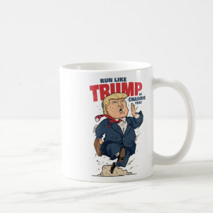 Funny Run Like Trump Is Chasing You Shirt Funny An Coffee Mug