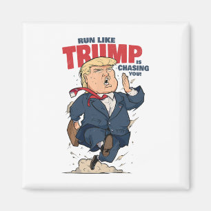 Funny Run Like Trump Is Chasing You Shirt Funny An Magnet