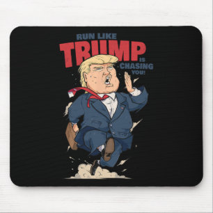 Funny Run Like Trump Is Chasing You Shirt Funny An Mouse Mat