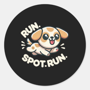 Funny Run Spot Run Dog Humour Classic Round Sticker