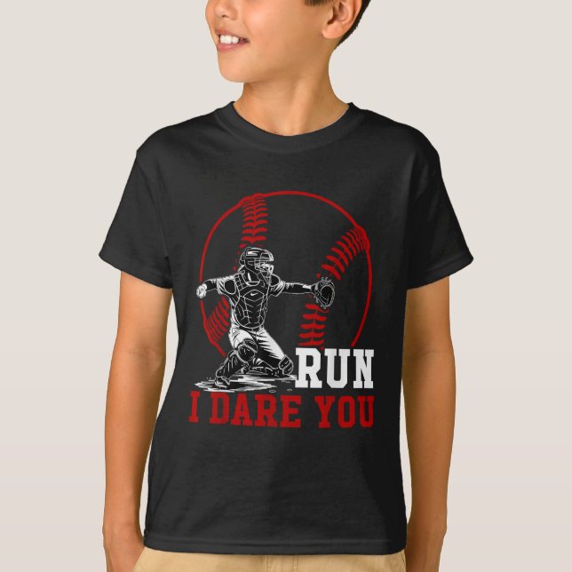Funny Run Steal I Dare You Baseball Catcher Player T-Shirt (Front)