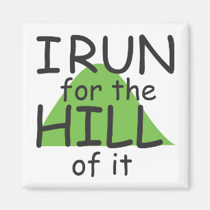 Funny Runner - I Run for the Hill of it © Magnet