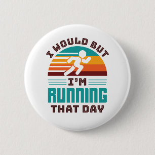 Funny Runner I Would But I'm Running That Day 6 Cm Round Badge