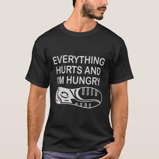 Funny Runner Running Everything Hurts And I'M Hung T-Shirt (Front)