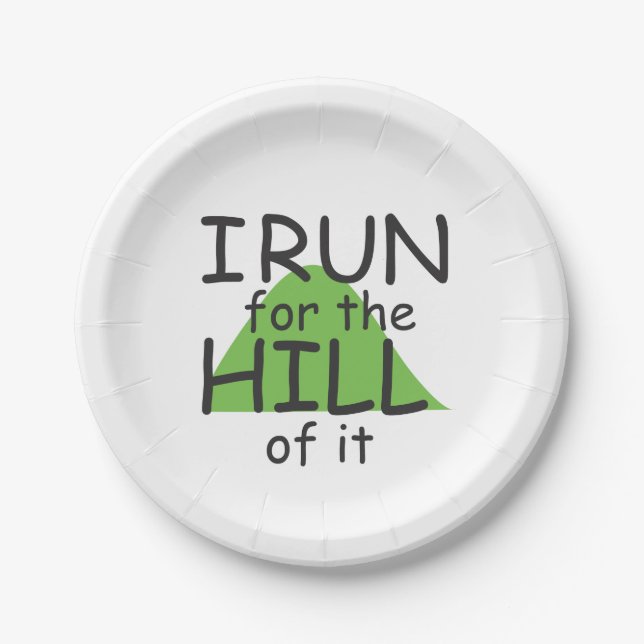 Funny Runner Themed © I Run for the Hill of it Paper Plate (Front)