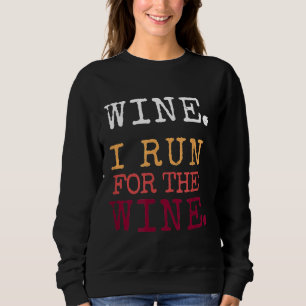 Funny Runners Gift Run For Wine Turkey Trot 5K Tha Sweatshirt