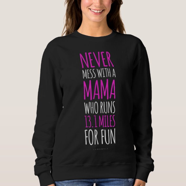 Funny Running. 13.1 Half Marathon Runner Mum Gift Sweatshirt (Front)