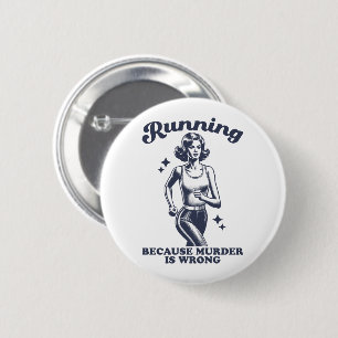 Funny Running Because Murder Is Wrong Retro 6 Cm Round Badge