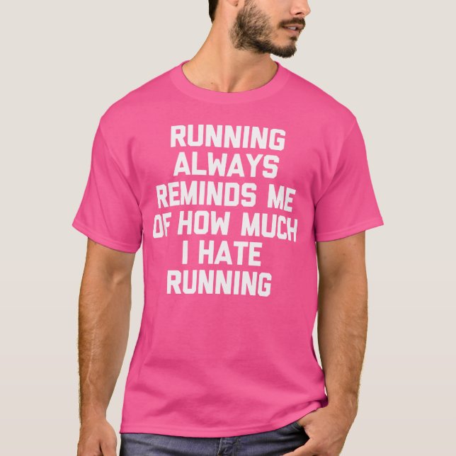 Funny Running I Hate Running Funny Running T-Shirt (Front)