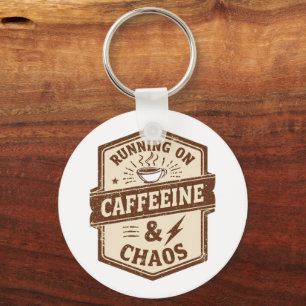 Funny "Running on Caffeine & Chaos" Quote Key Ring