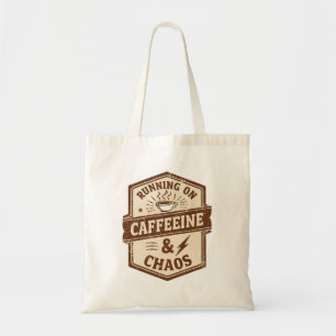Funny "Running on Caffeine & Chaos" Quote Tote Bag