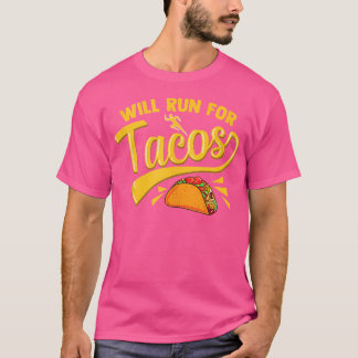 Funny Running Runner Mexican Food Taco Will Run Fo T-Shirt