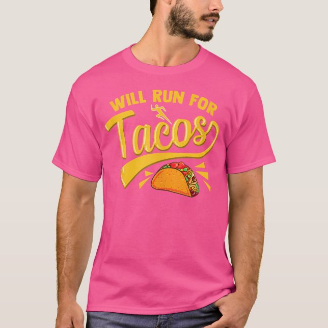 Funny Running Runner Mexican Food Taco Will Run Fo T-Shirt (Front)