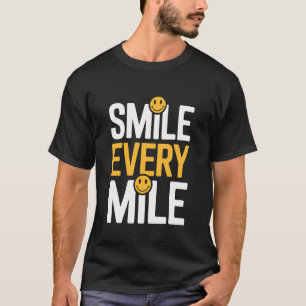 Funny Running Runner Smile Every Mile Cool Graphic T-Shirt