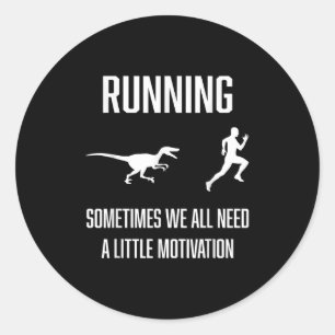 Funny Running Sometimes We All Need A Little Motiv Classic Round Sticker