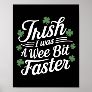 Funny Running St Patricks Day Irish I Was A Wee Bi Poster