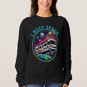 Funny RV I Need Space Funny Camping Travel Sweatshirt
