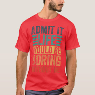 Funny s for men with funny Saying Sarcastic Women T-Shirt