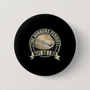 Funny Sacabambass Fish Meme Horrors Persist But So 6 Cm Round Badge