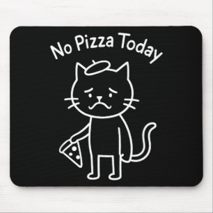 Funny sad cat meme no pizza today food lover foodi mouse mat