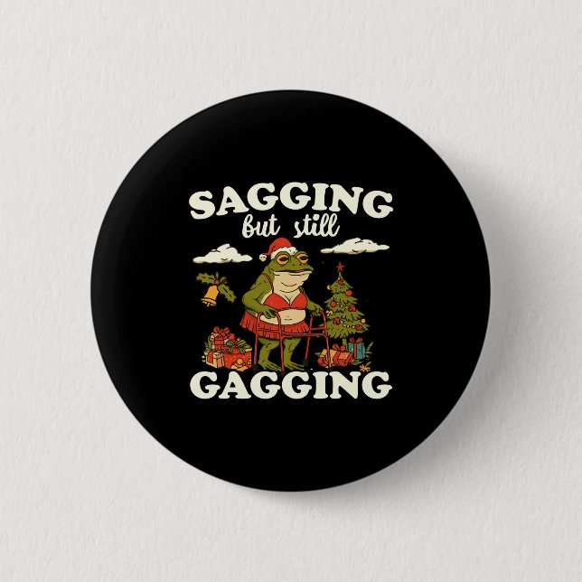 Funny Sagging But Still Gagging Santa Frog Meme Ch 6 Cm Round Badge (Front)