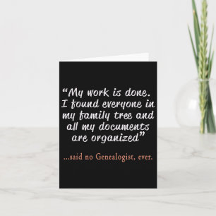 Funny Said No Genealogist Ever Quote Gift Card