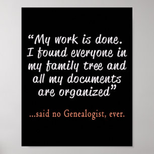 Funny Said No Genealogist Ever Quote Gift Poster
