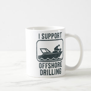 Funny Sailing Boating Shirt Offshore Drilling Boat Coffee Mug