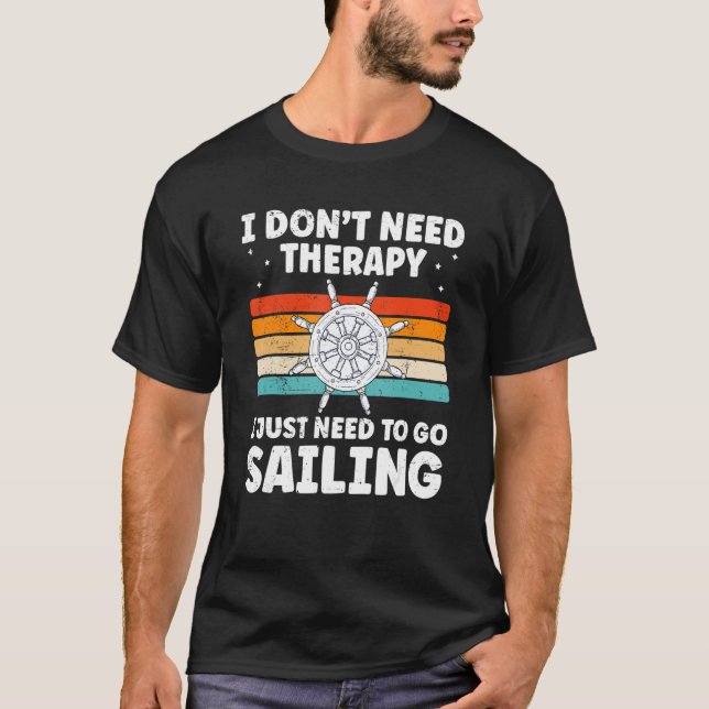 Funny Sailing Design For Sailing Dad Cool Sailing  T-Shirt (Front)