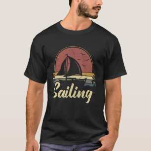 Funny Sailing Lover Sailboat Vintage Boating Sailo T-Shirt