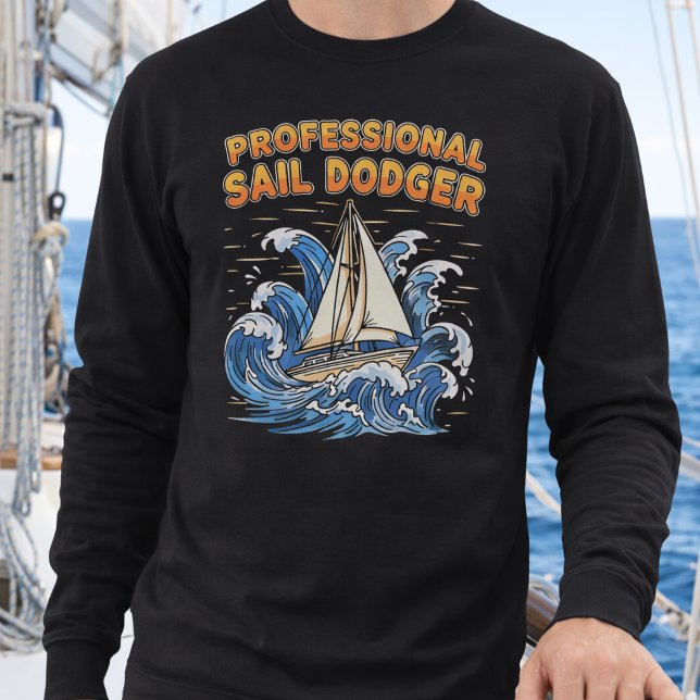 Funny Sailing Professional Sail Dodger  Sweatshirt (Creator Uploaded)