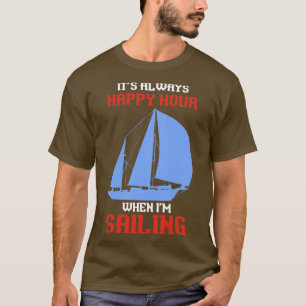 Funny Sailing Quote Skipper Gift Sailing T-Shirt