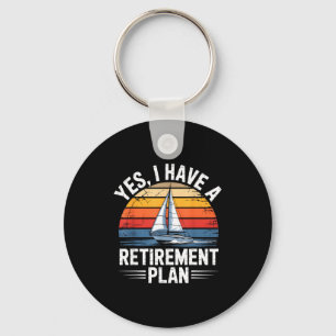 Funny Sailing Retirement Plan Boat Lover Gift  Key Ring