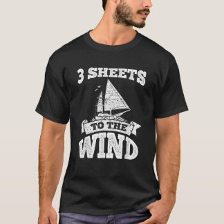 Funny Sailing Saying 3 Sheets To The Wind Distress T-Shirt
