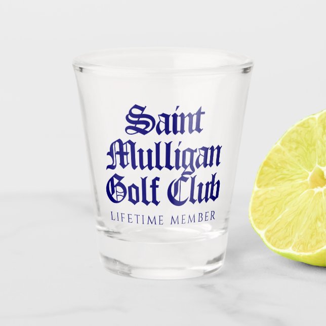 Funny Saint Mulligan Golf Club Lifetime Member Shot Glass (Front)