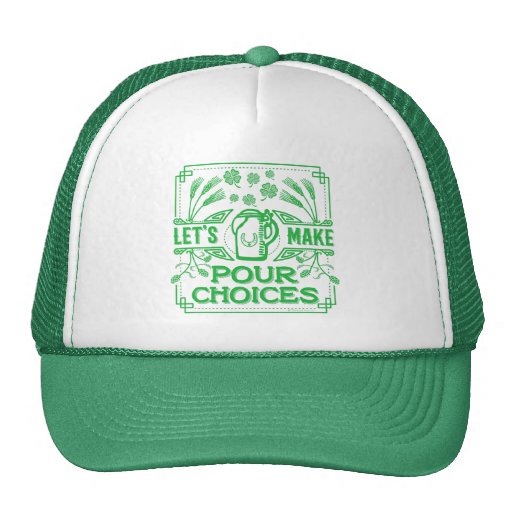 Funny Saint Patrick's Day Beer Pour Choices Irish Cap - 12.40 Funny Saint Patrick's Day Beer Pour Choices Irish Cap