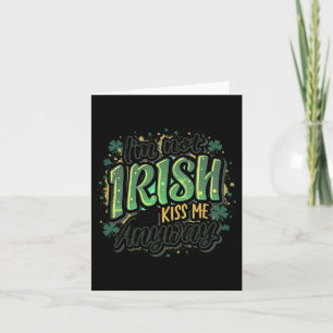 Funny Saint Patricks Day I'm Not Irish But Kiss Me Card
