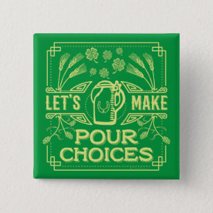Funny Saint Patrick's Day Irish Beer Pour Choices 15 Cm Square Badge